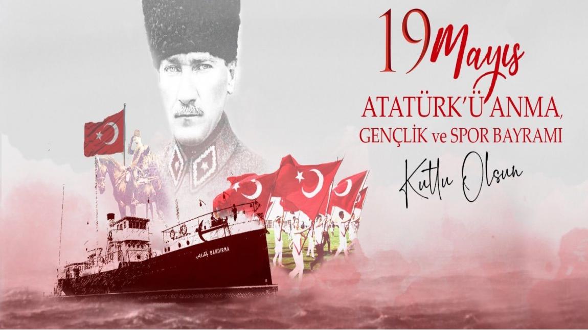 19 Mayıs Atatürk'ü Anma, Gençlik ve Spor Bayramımızı Kutladık